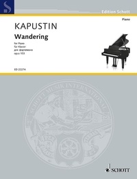 Nikolai Kapustin - Edition Schott  : Wandering - op. 153. piano..