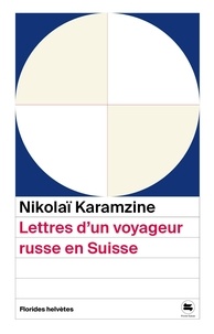 Best-seller des livres 2018 téléchargement gratuit Lettres d'un voyageur russe en Suisse (Litterature Francaise)