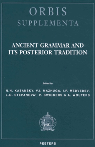 Nikolai Kazansky - Ancient Grammar and its Posterior Tradition.