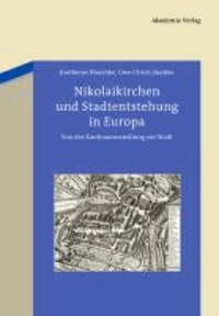Nikolaikirchen und Stadtentstehung in Europa - Von der Kaufmannssiedlung zur Stadt.
