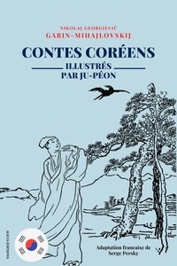 Nikolaj Georgievič Garin-Mihajlovskij et Serge Persky - Contes Coréens - Illustrés.