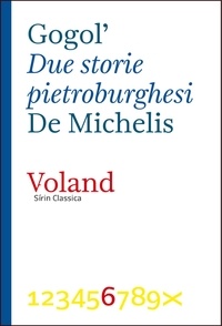 Nikolaj Gogol' et De Michelis C. - Due storie pietroburghesi.