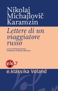 Nikolaj Michajlovič Karamzin et Marija Olsuf’eva - Lettere di un viaggiatore russo.