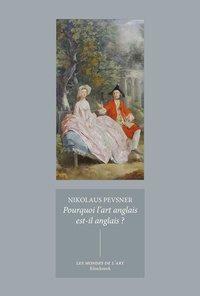 Nikolaus Pevsner - Pourquoi l'art anglais est-il anglais ?.