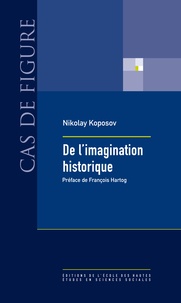 Nikolay Kopozov - De l'imagination historique.
