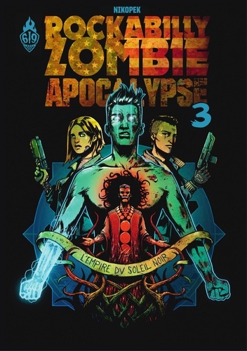 Rockabilly Zombie Apocalypse - Tome 3 - L'empire du soleil noir