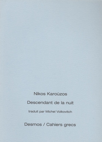 Nikos Karouzos - Descendant de la nuit - Edition bilingue français-grec.