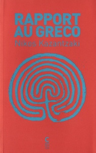 Nikos Kazantzaki - Rapport au Greco.