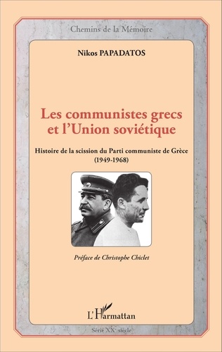 Les communistes grecs et l'Union soviétique. Histoire de la scission du Parti communiste de Grèce (1949-1968)