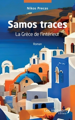 Samos traces. La Grèce de l'intérieur