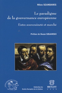 Nikos Scandamis - Le paradigme de la gouvernance européenne - Entre souveraineté et marché.