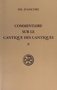  Nil d'Ancyre - Commentaire sur le Cantique des cantiques - Tome 2.