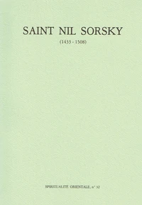 Saint Nil Sorsky (1433-1508). La Vie, Les Ecrits, Le Skite D'Un Starets De Trans-Volga