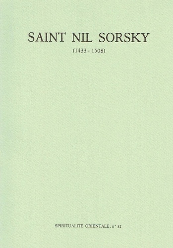  Nil Sorsky (saint) - Saint Nil Sorsky (1433-1508). La Vie, Les Ecrits, Le Skite D'Un Starets De Trans-Volga.