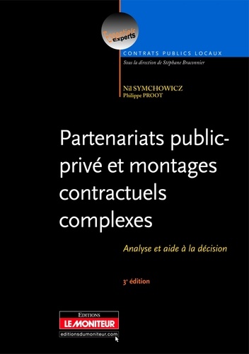 Nil Symchowicz - Partenariats public-privé et montages contractuels complexes - Analyse et aide à la décision.