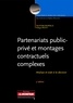 Nil Symchowicz - Partenariats public-privé et montages contractuels complexes - Analyse et aide à la décision.