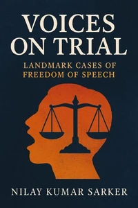 Voices on Trial: Landmark Cases of Freedom of Speech