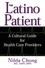 The Latino Patient. A Cultural Guide for Health Care Providers