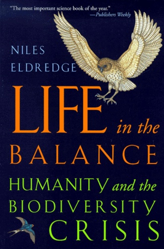 Niles Eldredge - Life in the Balance. - Humanity and the Biodiversity Crisis.