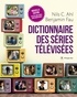 Nils Ahl et Benjamin Fau - Dictionnaire des séries télévisées.