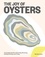 The Joy of Oysters. A Complete Guide to Sourcing, Shucking, Grilling, Broiling, and Frying