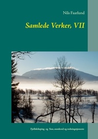 Nils Faarlund - Samlede Verker, VII - Fjellskiløping  og  Snø, snøskred og redningstjeneste.