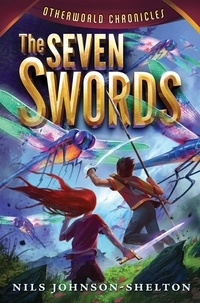 Nils Johnson-Shelton - Otherworld Chronicles #2: The Seven Swords.