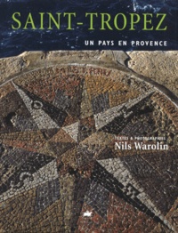 Nils Warolin - Saint-Tropez. Un Pays En Provence.