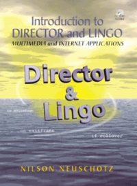 INTRODUCTION TO DIRECTOR AND LINGO. Multimedia and Internet Applications, CD-Rom included.pdf