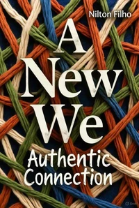 A New We: Authentic Connection