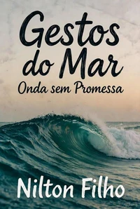 Gestos do Mar: Onda sem Promessa