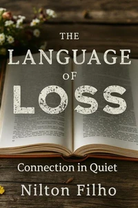 The Language of Loss: Connection in Quiet