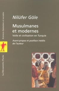 Nilüfer Göle - Musulmanes Et Modernes. Voile Et Civilisation En Turquie.