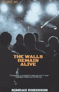 The Walls Remain Alive