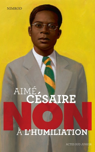 Aimé Césaire : Non à l'humiliation