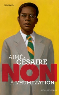  Nimrod - Aimé Césaire : "Non à l'humiliation".