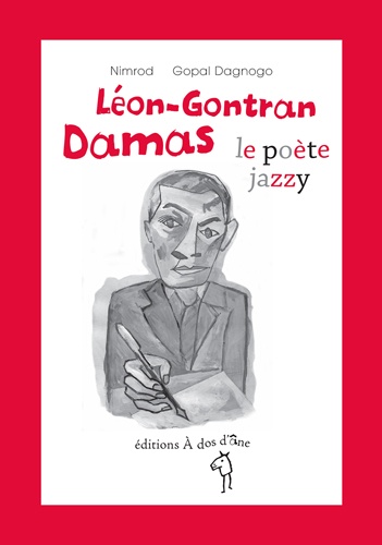  Nimrod et Gopal Dagnogo - Léon-Gontran Damas, le poète jazzy.
