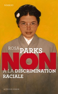  Nimrod - Rosa Parks : "Non à la discrimination raciale".