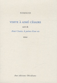  Nimrod - Visite à Aimé Césaire - Suvi de Aimé Césaire, le poème d'une vie.