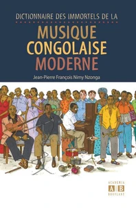 Dictionnaire des immortels de la musique congolaise moderne