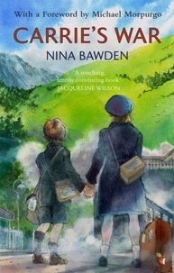 Nina Bawden - Carrie's War - Introduced by Michael Morpurgo - 'A touching, utterly convincing book' Jacqueline Wilson.