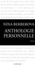 Nina Berberova - Anthologie personnelle - 1921-1983.