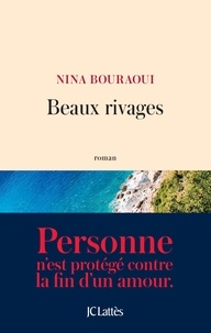 Nina Bouraoui - Beaux rivages.