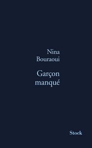 Nina Bouraoui - Garçon manqué.