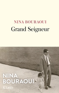 Livres pdf en ligne à télécharger gratuitement Grand Seigneur par Nina Bouraoui  9782709669870 (French Edition)