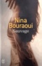 Nina Bouraoui - Sauvage.