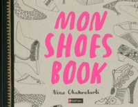 Nina Chakrabarti - Mon Shoes Book.