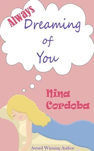 Always Dreaming of You (A Romantic Comedy)