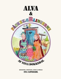 Nina Dokkedal et Ina Løndahl - Alva - og Påskekærlingerne.