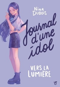 Nina Dubois - Journal d'une idol.